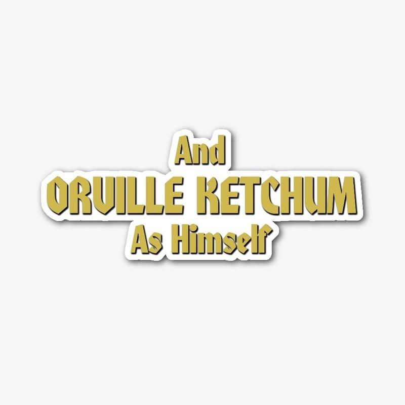 And Orville Ketchum As Himself